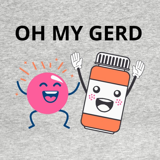 OH MY GERD - Pharmacy Puns by alexanderkansas